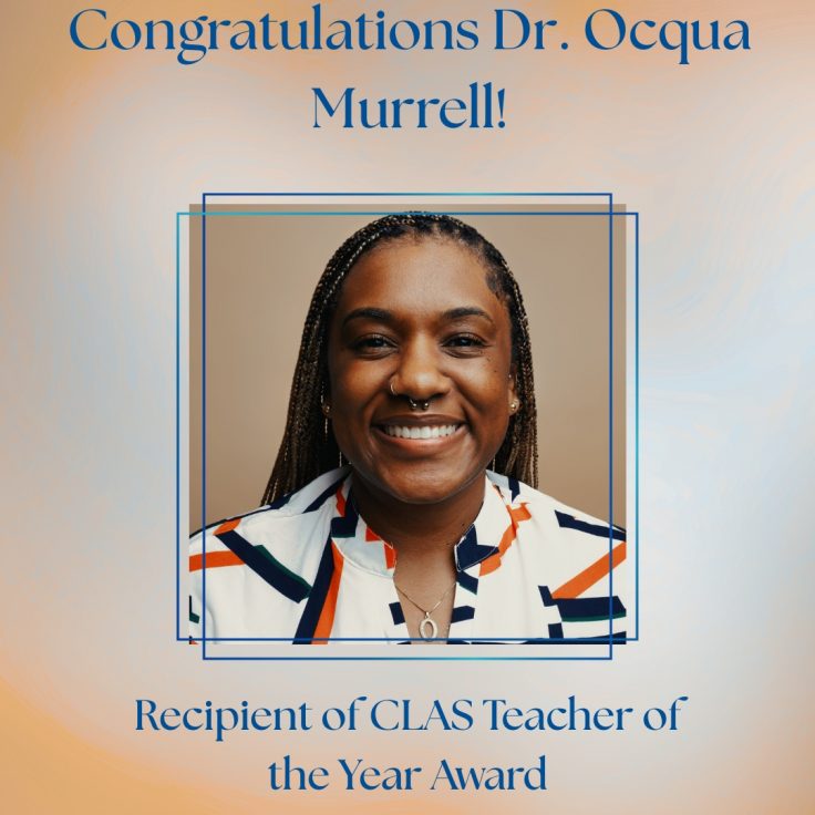 Congratulations to Dr. Ocqua Murrell for being a CLAS Teacher of the Year
