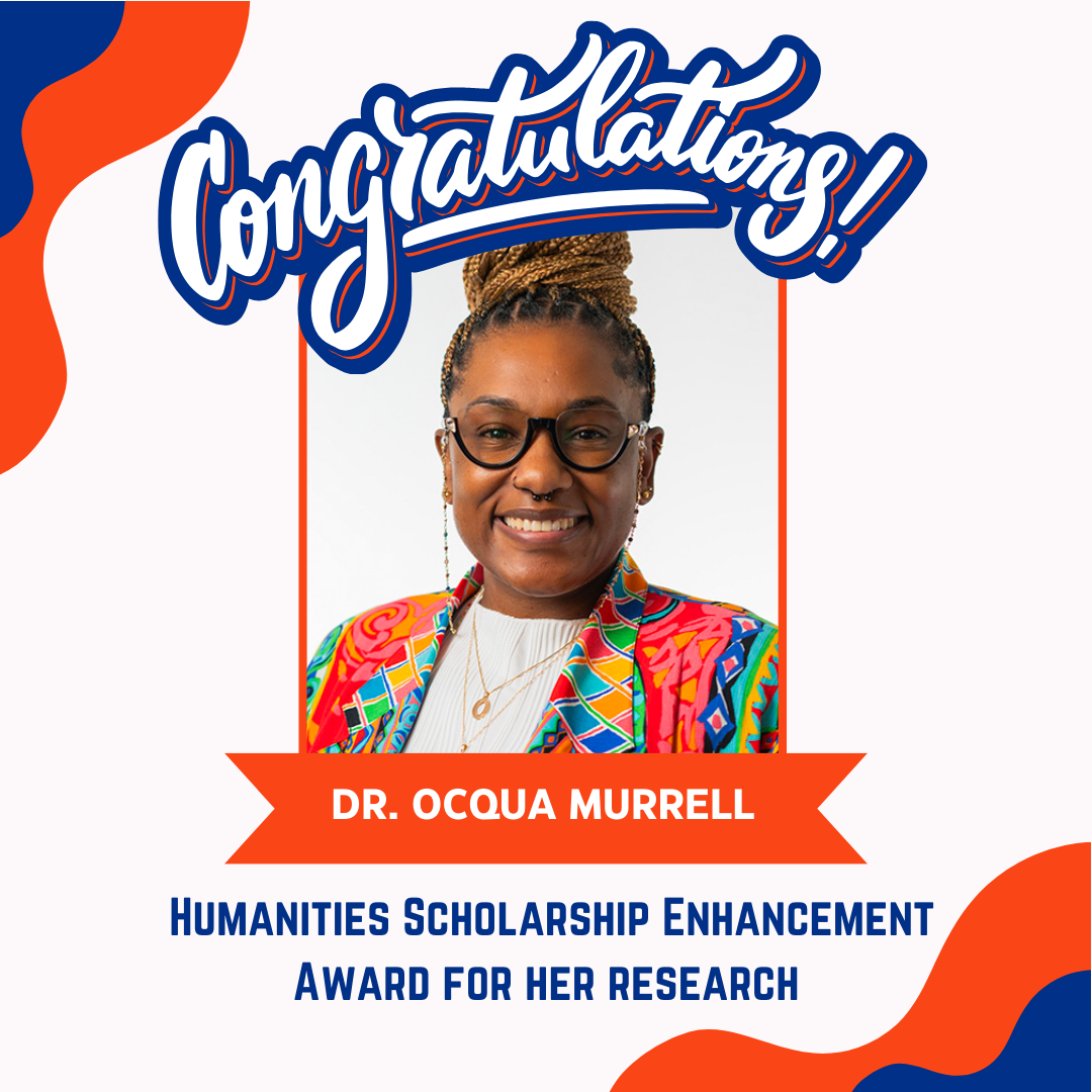 Congratulations to Dr. Murrell for winning a Humanities Scholarship Enhancement Award